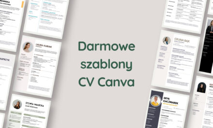 Jak zrobić CV w Canvie? Instrukcja krok po kroku + darmowe szablony CV